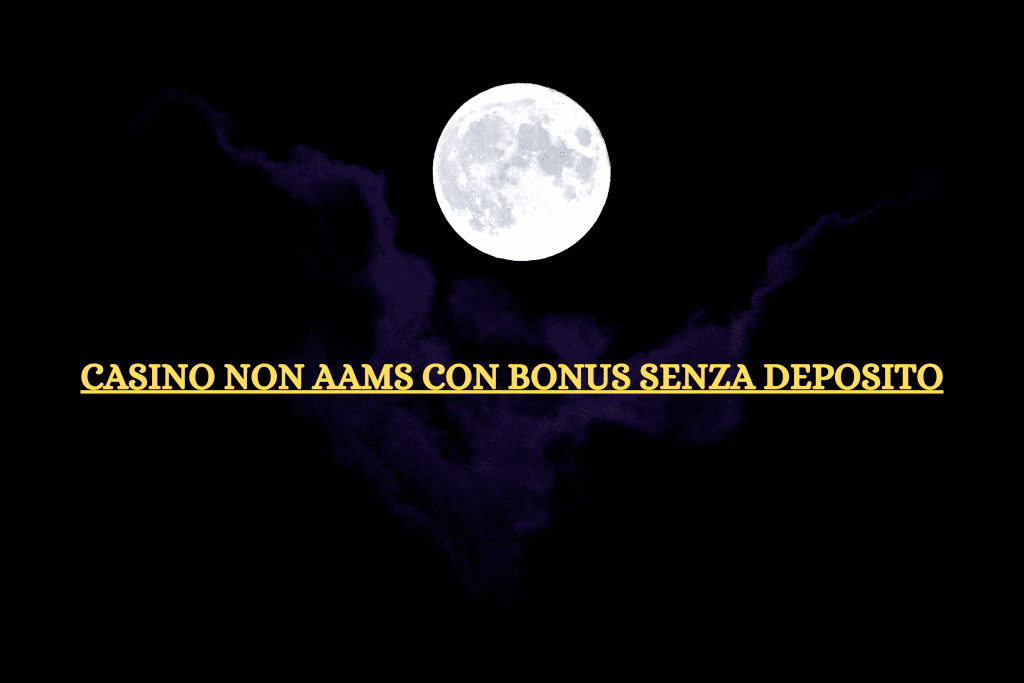 Casino non AAMS con Bonus senza Deposito