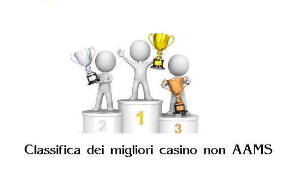 Classifica Casino non AAMS dell’ultimo anno
